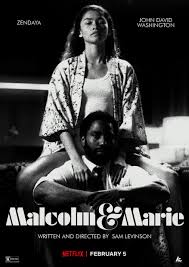 "Malcom & Marie" is a 2021 Netflix original film that follows relationship drama between a filmmaker and his girlfriend.  