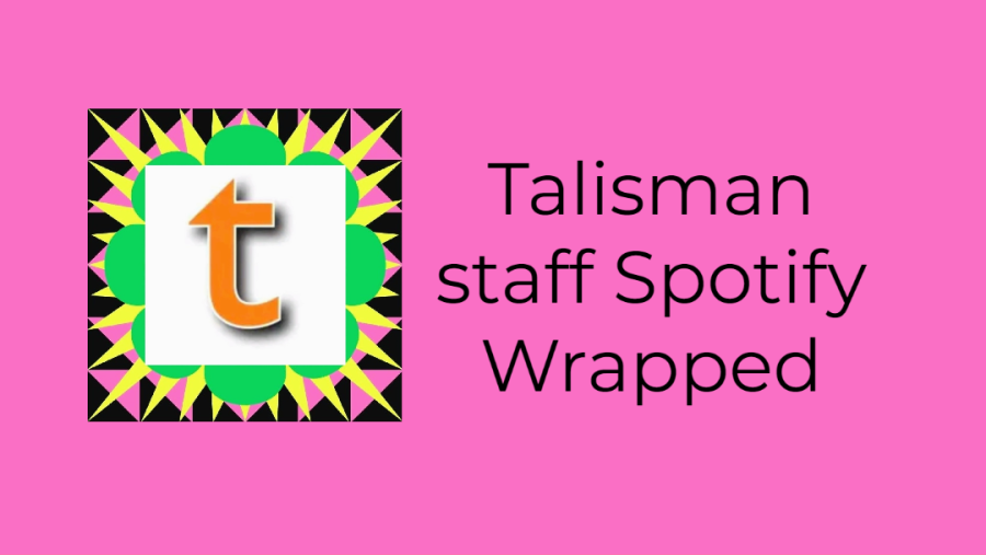 Talisman staff Spotify Wrapped