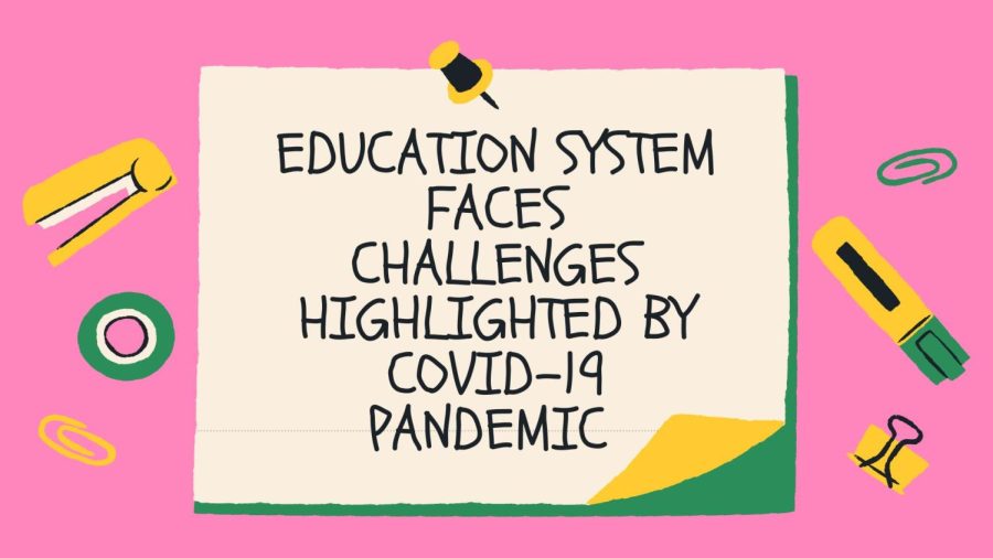 Education system faces challenges highlighted by Covid-19 pandemic