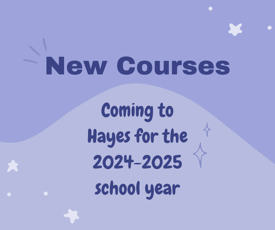 There are 6 new classes coming to Hayes next school year.