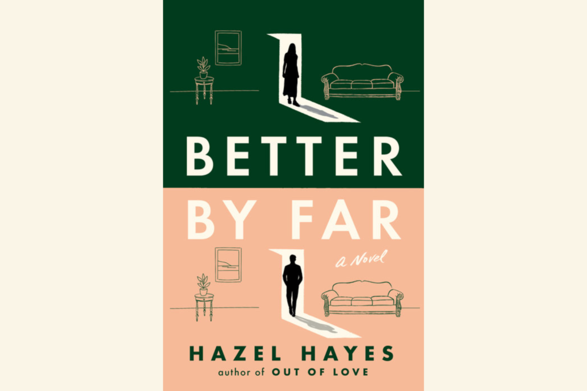 Hazel Hayes' sophomore novel "Better by Far" touches on hard topics of toxic love, heartbreak and grief in unique ways.