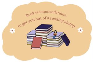 Book recommendations to get you out of a reading slump