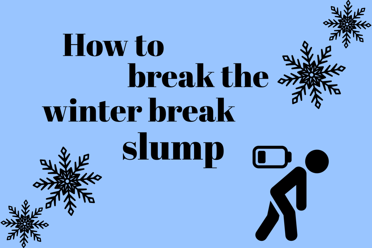 How to break the winter break slump